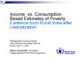 Income vs. ConsumptionBased Estimates of Poverty: Evidence from Rural India after Liberalization PowerPoint PPT Presentation