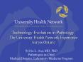 Technology Evolution in Pathology: The University Health Network Experience Across Ontario PowerPoint PPT Presentation