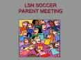 LSN SOCCER PARENT MEETING PowerPoint PPT Presentation
