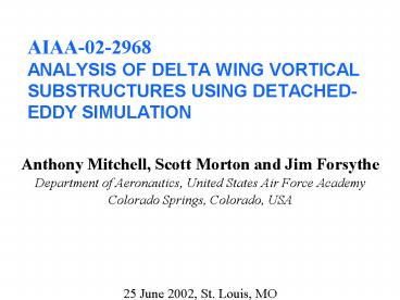 AIAA022968 ANALYSIS OF DELTA WING VORTICAL SUBSTRUCTURES USING DETACHEDEDDY SIMULATION