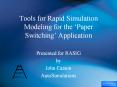 Tools for Rapid Simulation Modeling for the Paper Switching Application PowerPoint PPT Presentation