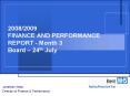 20082009 FINANCE AND PERFORMANCE REPORT Month 3 Board 24th July PowerPoint PPT Presentation