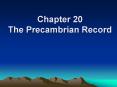 Chapter 20 The Precambrian Record PowerPoint PPT Presentation
