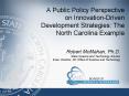 A Public Policy Perspective on InnovationDriven Development Strategies: The North Carolina Example PowerPoint PPT Presentation
