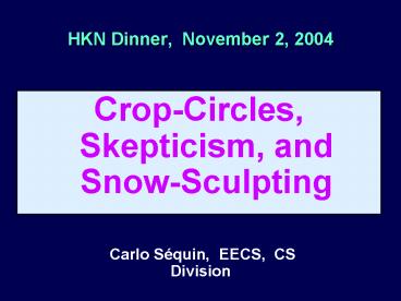 CropCircles, Skepticism, and SnowSculpting