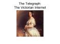 The Telegraph: The Victorian Internet PowerPoint PPT Presentation