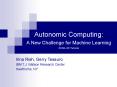 Autonomic Computing: A New Challenge for Machine Learning ECML-06 Tutorial PowerPoint PPT Presentation