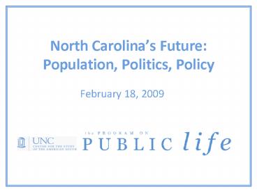 North Carolinas Future: Population, Politics, Policy