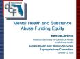 Mental Health and Substance Abuse Funding Equity PowerPoint PPT Presentation