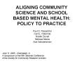 ALIGNING COMMUNITY SCIENCE AND SCHOOL BASED MENTAL HEALTH: POLICY TO PRACTICE PowerPoint PPT Presentation