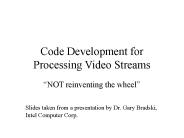 Code Development for Processing Video Streams