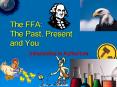 The FFA: The Past, Present and You PowerPoint PPT Presentation