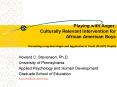 Playing with Anger: Culturally Relevant Intervention for African American Boys Preventing Longterm A PowerPoint PPT Presentation