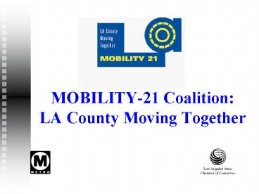 MOBILITY21 Coalition: LA County Moving Together