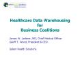 Healthcare Data Warehousing for Business Coalitions PowerPoint PPT Presentation