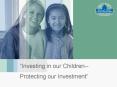 Investing in our Children Protecting our Investment PowerPoint PPT Presentation