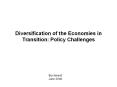 Diversification of the Economies in Transition: Policy Challenges PowerPoint PPT Presentation