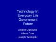 Technology In: Everyday Life Government Future PowerPoint PPT Presentation