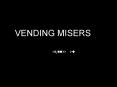 VENDING MISERS PowerPoint PPT Presentation
