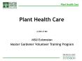 Master Gardener Plant Health Care Unit PowerPoint PPT Presentation