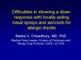Difficulties in showing a doseresponse with locallyacting nasal sprays and aerosols for allergic rhi PowerPoint PPT Presentation