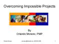 Overcoming%20Impossible%20Projects PowerPoint PPT Presentation