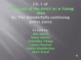 Ch. 1 of A Portrait of the Artist as a Young Man By: The Wonderfully confusing James Joyce As told b PowerPoint PPT Presentation
