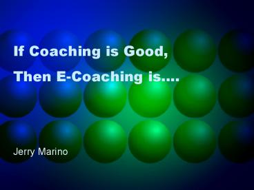 If Coaching is Good, Then ECoaching is.