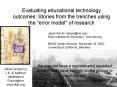 Evaluating educational technology outcomes: Stories from the trenches using the "error model" of res PowerPoint PPT Presentation
