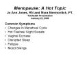Menopause: A Hot Topic Jo Ann Jones, RN and Myra Siminovitch, PT. Telehealth Presentation January 22 PowerPoint PPT Presentation