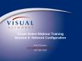 Visual Select Webinar Training Session 6: Network Configuration PowerPoint PPT Presentation