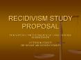 RECIDIVISM STUDY PROPOSAL PowerPoint PPT Presentation