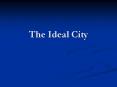 The Ideal City PowerPoint PPT Presentation