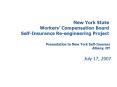 New York State Workers Compensation Board SelfInsurance Reengineering Project PowerPoint PPT Presentation