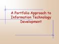 A Portfolio Approach to Information Technology Development PowerPoint PPT Presentation