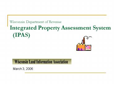 Wisconsin Department of Revenue Integrated Property Assessment System IPAS