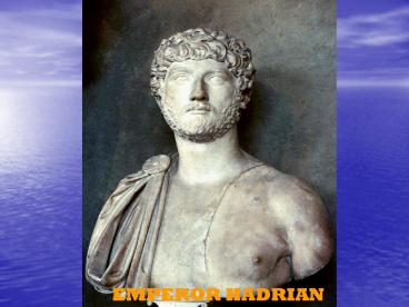 EMPEROR HADRIAN