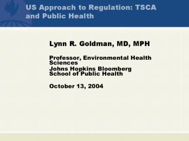 US Approach to Regulation: TSCA and Public Health