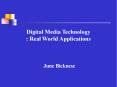 Digital Media Technology : Real World Applications PowerPoint PPT Presentation