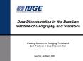 Data Dissemination in the Brazilian Institute of Geography and Statistics PowerPoint PPT Presentation
