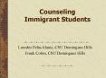 Counseling Immigrant Students PowerPoint PPT Presentation