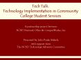 Tech Talk: Technology Implementation in Community College Student Services PowerPoint PPT Presentation