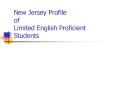 New Jersey Profile of Limited English Proficient Students PowerPoint PPT Presentation