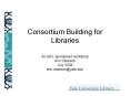 Consortium Building for Libraries PowerPoint PPT Presentation