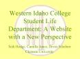 Western Idaho College Student Life Department: A Website with a New Perspective PowerPoint PPT Presentation