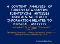 A CONTENT ANALYSIS OF TURKISH NEWSPAPERS: IDENTIFYING ARTICLES CONTAINING HEALTH INFORMATION RELATED PowerPoint PPT Presentation