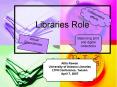 Libraries Role PowerPoint PPT Presentation