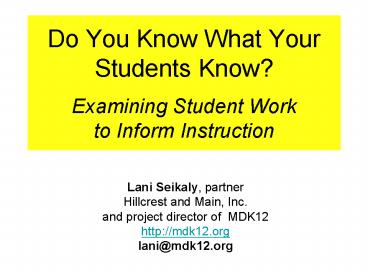 Do You Know What Your Students Know Examining Student Work to Inform Instruction