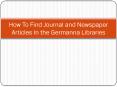 How To Find Journal and Newspaper Articles In the Germanna Libraries PowerPoint PPT Presentation