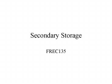 Secondary Storage